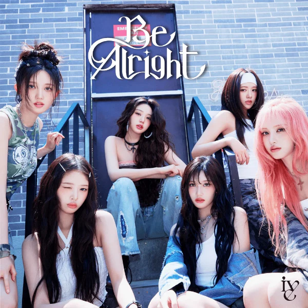 IVE "Be Alright" Standard Version - Album Version
