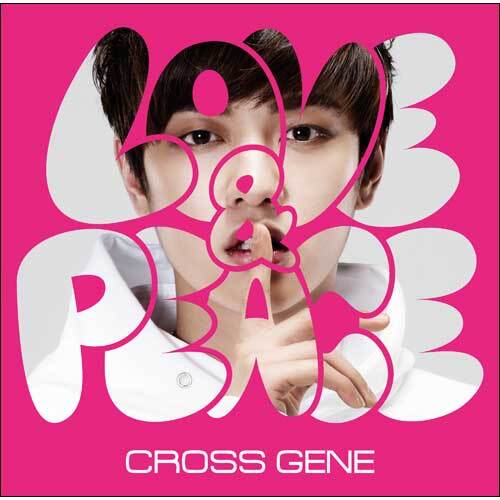 Cross Gene "Love & Peace / sHI-tai!" Shin Version - Album Version
