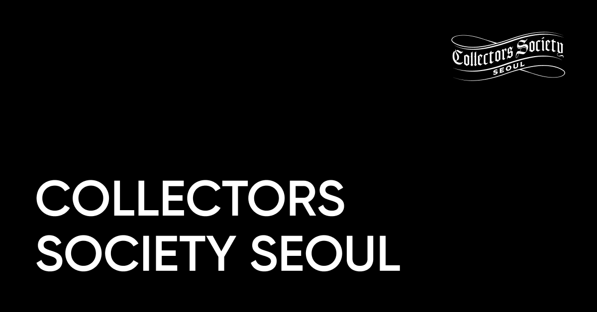 Collector’s Society Seoul