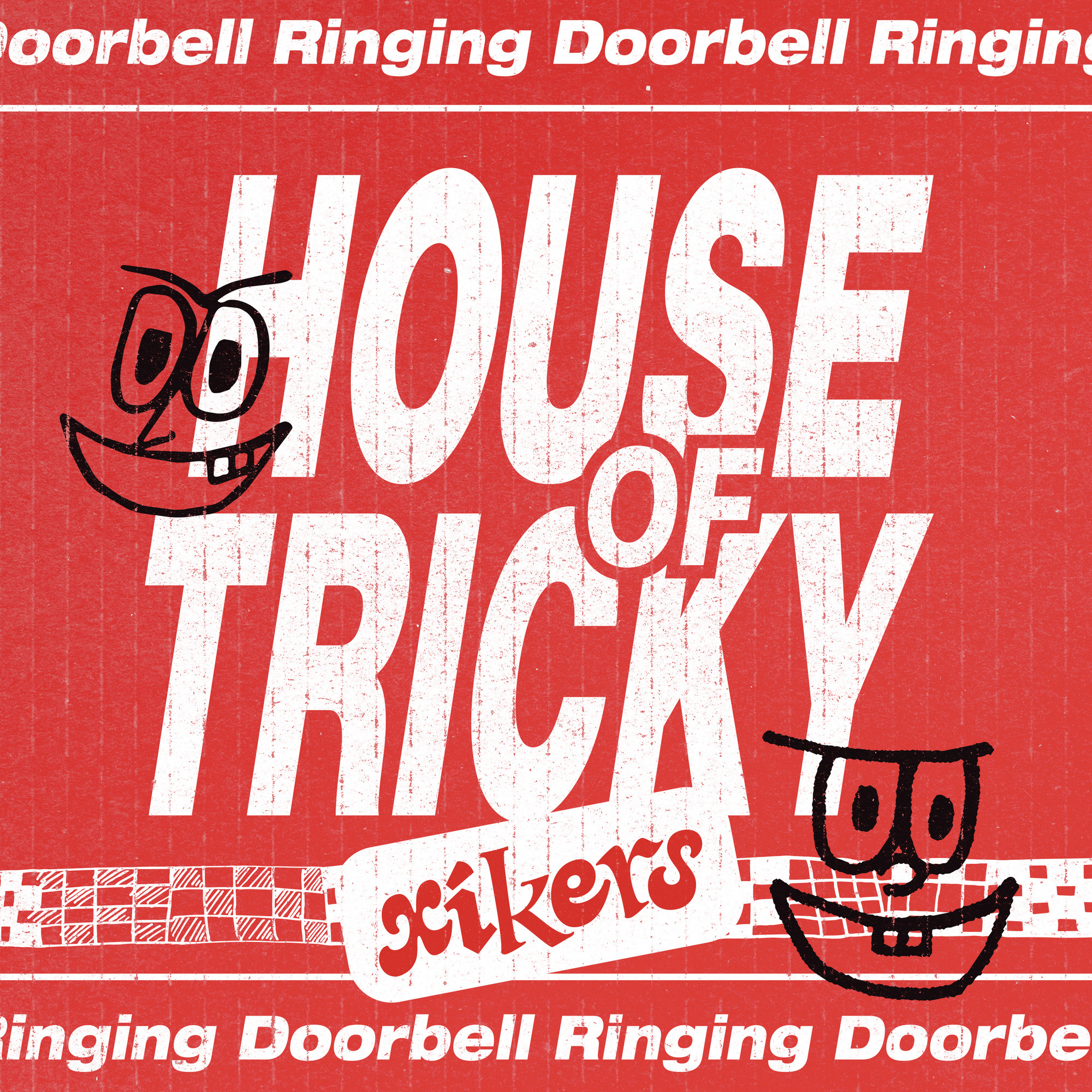 xikers - HOUSE OF TRICKY : Doorbell Ringing