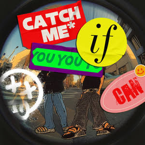 CATCH ME IF YOU CAN