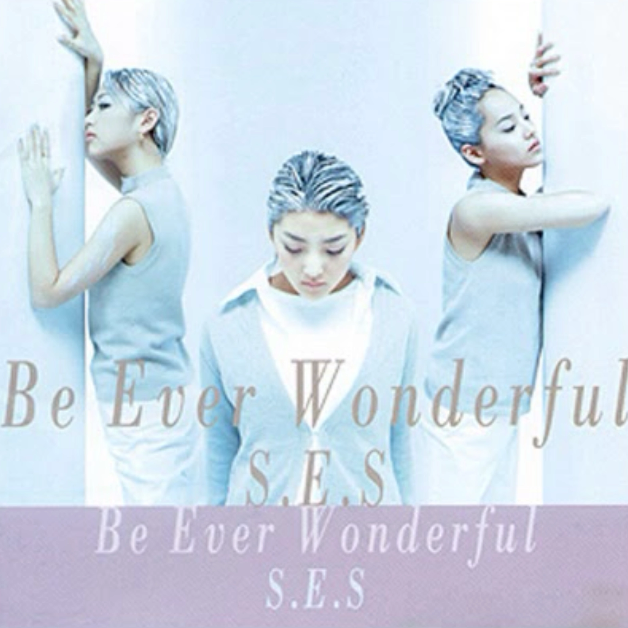 S.E.S - Be Ever Wonderful