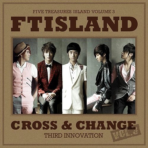 F.T. Island - Cross & Change