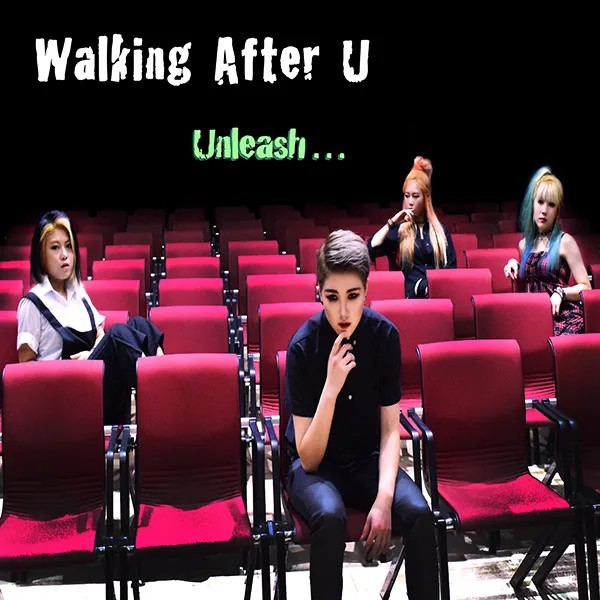 Walking After U - UnLeash